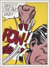 Roy Lichtenstein, SWEET DREAMS BABY!, 1965, Kunstmuseum Basel, Kupferstichkabinett,  © Estate of Roy Lichtenstein / 2025, ProLitteris, Zurich, Foto: Martin P-Bühler